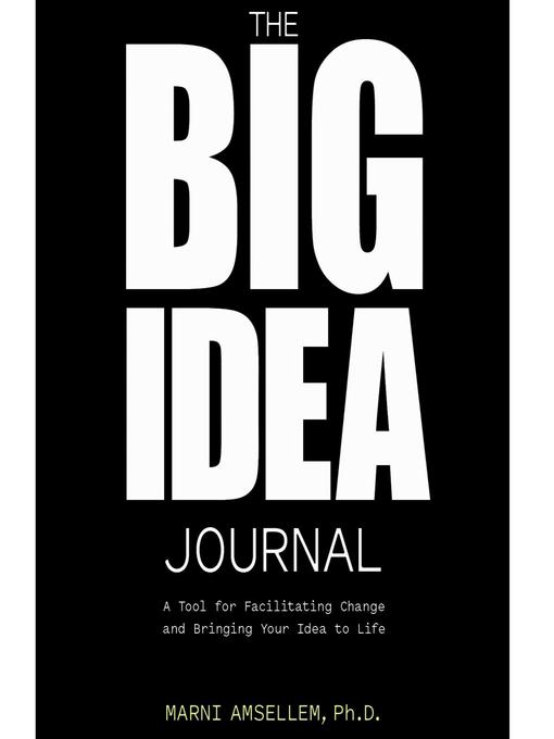 Title details for The Big Idea Journal by Marni Amsellem, Ph.D. - Available